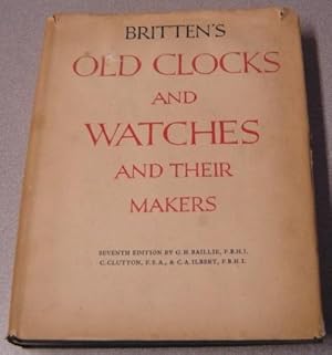 Imagen del vendedor de Britten's Old Clocks And Watches And Their Makers, 7th Edition a la venta por Books of Paradise