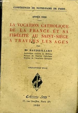 Image du vendeur pour LA VOCATION CATHOLIQUE DE LA FRANCE ET SA FIDELITE AU SAINT-SIEGE A TRAVERS LES AGES mis en vente par Le-Livre