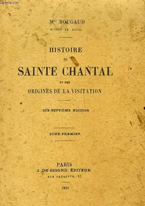 Seller image for HISTOIRE DE SAINTE CHANTAL ET DES ORIGINES DE LA VISITATION - TOME 1 for sale by Le-Livre
