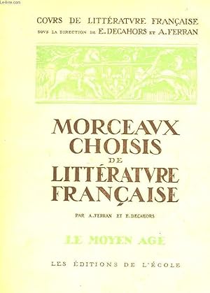 Seller image for MORCEAUX CHOISIS DE LA LITTERATURE FRANCAISE - TOME 1 - LE MOYEN AGE for sale by Le-Livre