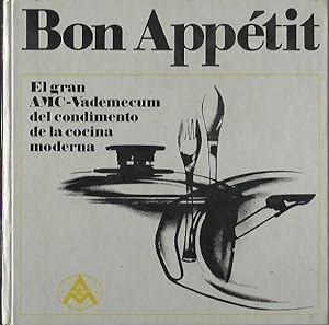 Seller image for Bon apptit, el gran AMC-Vademecum del conocimiento de la cocina moderna for sale by SOSTIENE PEREIRA