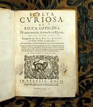 Scelta Curiosa, et Ricca Officina Di Varie Antiche, et Moderne Istorie, Divisa in Tre Libri. Et A...