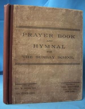 PRAYER BOOK AND HYMNAL FOR THE SUNDAY SCHOOL