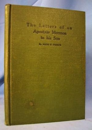 THE LETTERS OF AN APOSTATE MORMON TO HIS SON