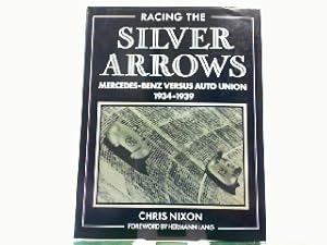 Imagen del vendedor de Racing the Silver Arrows. Mercedes Benz versus Auto Union 1934 -1939. a la venta por Antiquariat Ehbrecht - Preis inkl. MwSt.