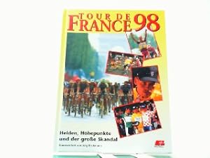 Seller image for Tour de France 98 - Helden, Hhepunkte und der groe Skandal. for sale by Antiquariat Ehbrecht - Preis inkl. MwSt.