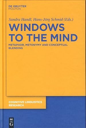 Seller image for Windows to the mind. Metaphor, metonymy and conceptual blending. Cognitive linguistics research ; 48 for sale by Fundus-Online GbR Borkert Schwarz Zerfa