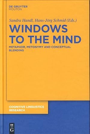 Bild des Verkufers fr Windows to the mind. Metaphor, metonymy and conceptual blending. Cognitive linguistics research ; 48 zum Verkauf von Fundus-Online GbR Borkert Schwarz Zerfa