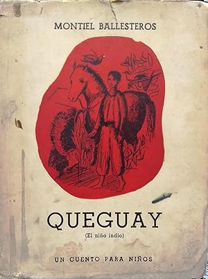 Immagine del venditore per Queguay, el nio indio. Ilustrado con maderas de Guillermo C. Rodrguez venduto da Librera Monte Sarmiento