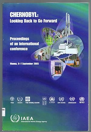 Chernobyl: Looking Back to Go Forward. Proceedings of an International Conference Held in Vienna,...