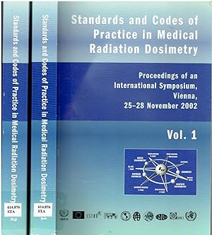 Standards and Codes of Practice in Medical Radiation Dosimetry. Proceedings of an International S...