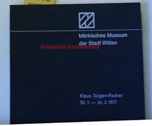 Seller image for Klaus Jrgen-Fischer. Katalog zur Ausstellung Mrkisches Museum der Stadt Witten, 1977., for sale by Antiquariat Kastanienhof