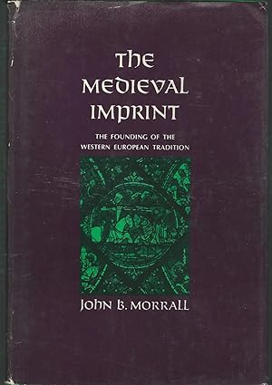 Seller image for The Medieval Imprint: The Founding of the Western European Tradition for sale by Dorley House Books, Inc.