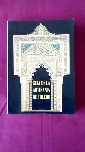 Image du vendeur pour GUIA DE LA ARTESANIA DE TOLEDO mis en vente par Libreria Bibliomania
