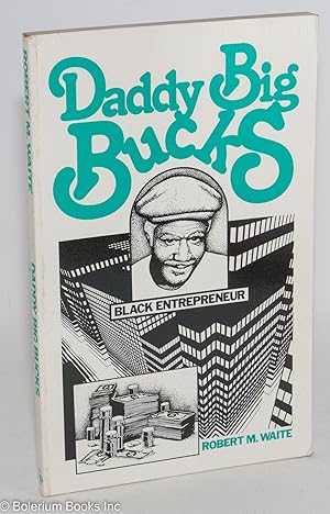 Daddy big bucks, black entrepreneur