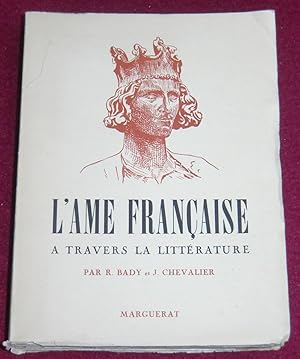 Image du vendeur pour L'AME FRANCAISE  travers la littrature mis en vente par LE BOUQUINISTE