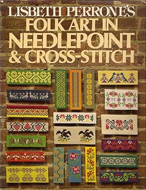 Seller image for Lisbeth Perrone's Folk Art in Needlepoint and Cross-Stitch for sale by Michael Moons Bookshop, PBFA
