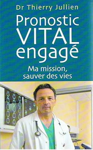 Pronostic vital engagé - Ma mission, sauver des vies