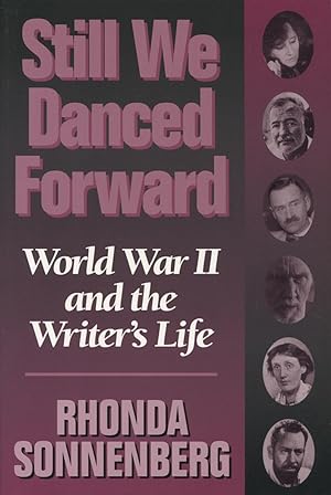 Seller image for Still We Danced Forward: World War II and the Writer's Life for sale by Kenneth A. Himber
