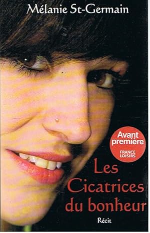 Seller image for Les Cicatrices du bonheur for sale by Joie de Livre