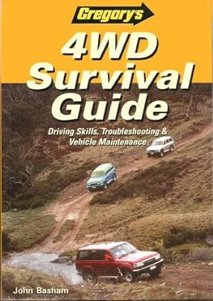 GREGORY'S 4WD SURVIVAL GUIDE : Drivings Skills, Troubleshooting & Vehicle Maintenance
