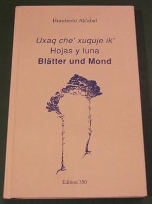 Uxaq Che'xuquje ik'/Hojas y Luna/Blatter Und Mond