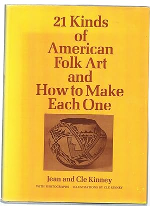 Seller image for 21 Kinds of American Folk Art and How to Make Each One[B for sale by Riverhorse Books