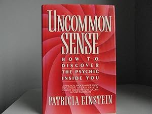 Seller image for Uncommon Sense: How to Discover the Psychic Inside You for sale by Bidonlivre