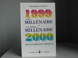 1999-2000 D'un millenaire a un autre millénaire. Essai de numérologie universelle