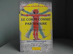 Le corps comme partenaire Tome 1: l'autre corps