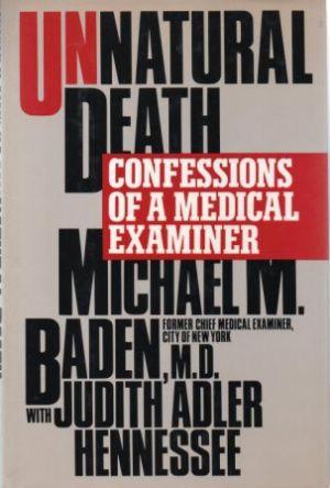 UNNATURAL DEATH Confessions of a Medical Examiner