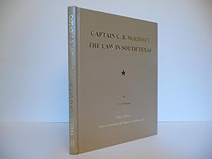 Seller image for Captain C. B. McKinney: The Law in South Texas for sale by ARABESQUE BOOKS