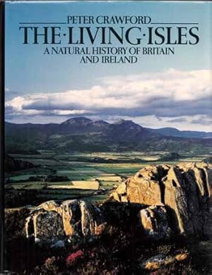 Bild des Verkufers fr The Living Isles : A Natural History of Britain and Ireland zum Verkauf von Adelaide Booksellers