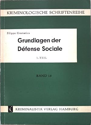 Imagen del vendedor de Grundlagen der Dfense Sociale (Gesellschaftsschutz) 1. Teil. Kriminologische Schriftenreihe, Band 18; a la venta por books4less (Versandantiquariat Petra Gros GmbH & Co. KG)