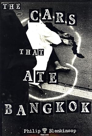 Seller image for The Cars That Ate Bangkok: Being the True and Terrifying Pictorial Account of the Thai People's Struggle for Survival in the Age of the Automobile for sale by Masalai Press