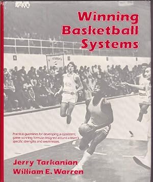 Winning Basketball Systems: Practical Guidelines for Developing a Consistent Game-Winning Formula...