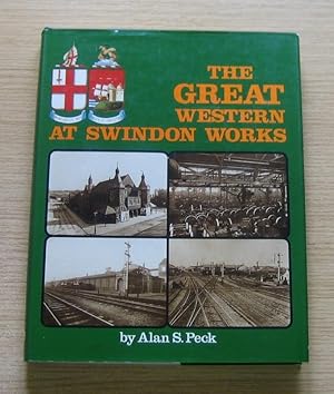 Image du vendeur pour The Great Western at Swindon Works. mis en vente par Salopian Books