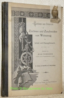 Seller image for Leitfaden zum Unterricht im Zeichnen und Zuschneiden von Weisszeug fr Schul- und Hausgebrauch. Mit Erklrungen des Massnehmens und 81 Musterzeichnungen. II. Auflage. for sale by Bouquinerie du Varis