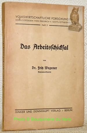 Imagen del vendedor de Das Arbeitschicksal.Volkswirtschaftliche Forschungen. Heft 2. a la venta por Bouquinerie du Varis
