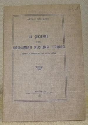 Seller image for La questione degli arruolamenti mercenari stranieri dinanzi al pubblicisti dei scoli scorsi. for sale by Bouquinerie du Varis