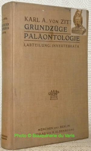 Bild des Verkufers fr Grundzge der Palontologie (Palozzologie). Neubearbeitet von Ferdinand Broili.I. Abteilung: Invertebrata. Dritte verbesserte und vermehrte Auflage. Mit 1414 in den Text Gedruckten Abbildungen. zum Verkauf von Bouquinerie du Varis