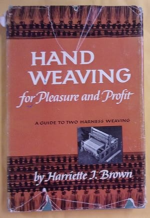 Seller image for Hand Weaving for Pleasure and Profit: A Guide to Two Harness Weaving for sale by Book Nook