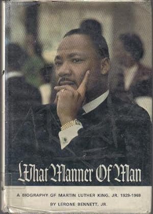 What Manner of Man A Biography of Martin Luther King, Jr. 1929-1968