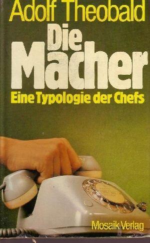 Die Macher : e. Typologie d. Chefs.