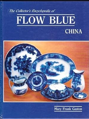 Imagen del vendedor de The Collector's Encyclopedia of Flow Blue China a la venta por Shamrock Books