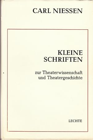 Kleine Schriften. Zur Theaterwissenschaft und Theatergeschichte.