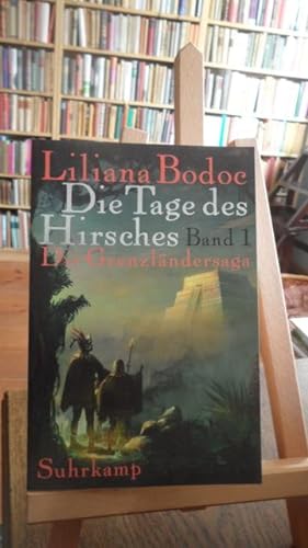 Imagen del vendedor de Die Tage des Hirsches. Die Grenzlndersaga. Band 1. Roman. a la venta por Antiquariat Floeder