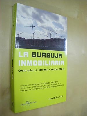 Imagen del vendedor de LA BURBUJA INMOBILIARIA. CMO SABER SI COMPRAR O VENDER AHORA a la venta por LIBRERIA TORMOS
