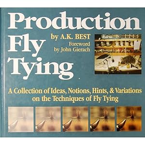 Bild des Verkufers fr PRODUCTION FLY TYING. By A.K. Best. zum Verkauf von Coch-y-Bonddu Books Ltd