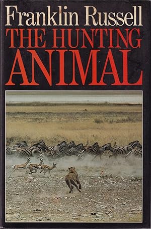 Seller image for THE HUNTING ANIMAL. By Franklin Russell. for sale by Coch-y-Bonddu Books Ltd